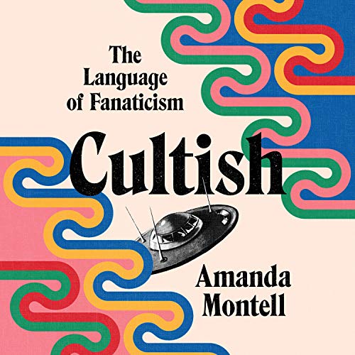Cultish: The Language of Fanaticism audiobook review