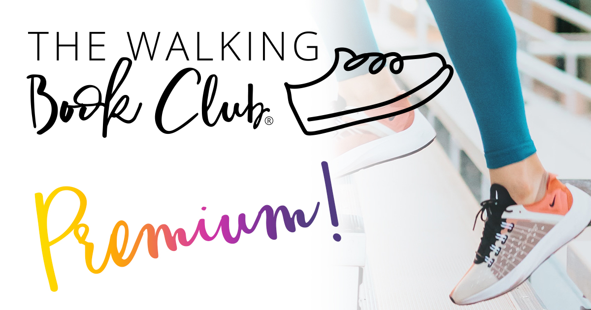 Join The Walking Book Club PREMIUM membership