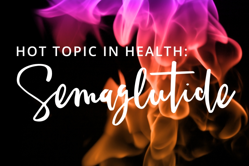 Semaglutide: a hot topic in health