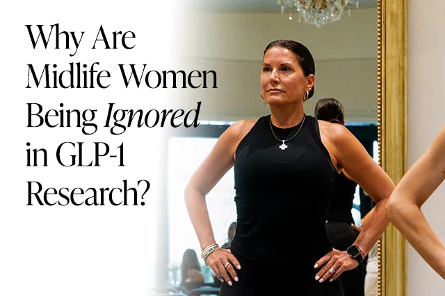 Why Are Midlife Women Being Ignored in GLP-1 Research?