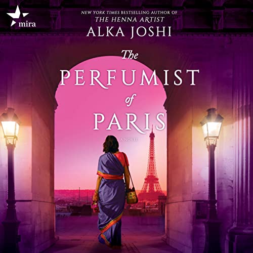 The Perfumist of Paris, by Alka Joshi